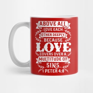 1 Peter 4:8 Love Covers Over A Multitude Of Sins Mug